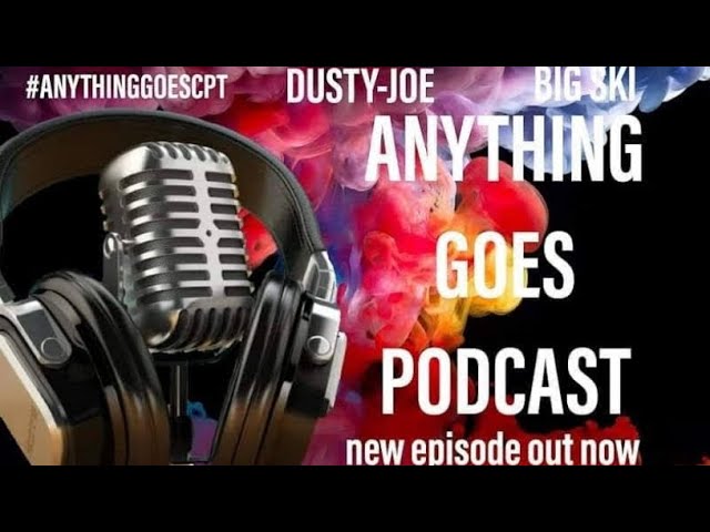 ANYTHING GOES PODCAST AFTER HOURS  05/22/2022