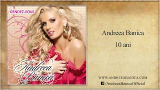 Andreea Banica - 10 Ani