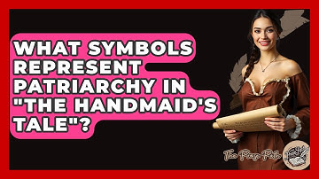 What Symbols Represent Patriarchy In "The Handmaid