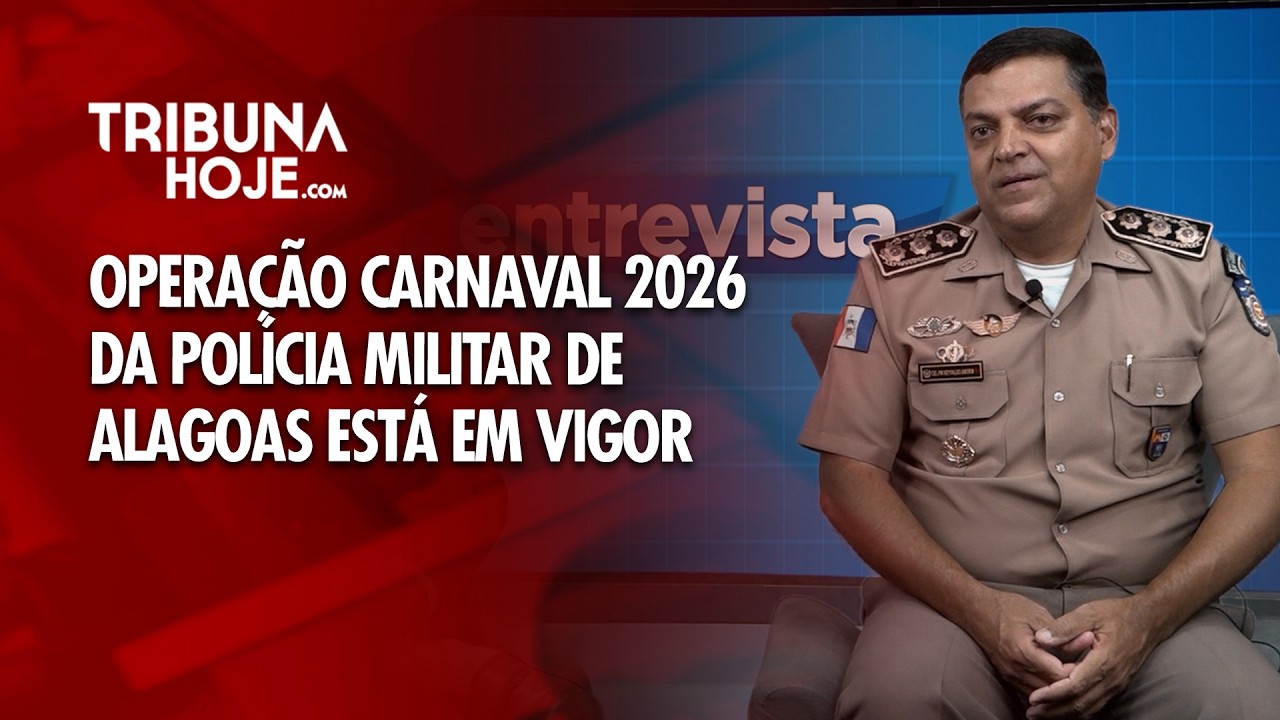 Tribuna Hoje - "Operação Carnaval 2026" da Polícia Militar de Alagoas está em vigor