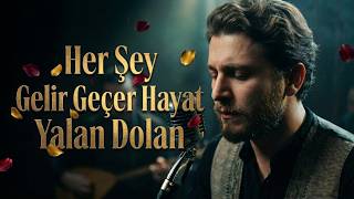 Hakan Ereden - Her Şey Gelir Geçer Hayat Yalan Dolan ( Anatolia )