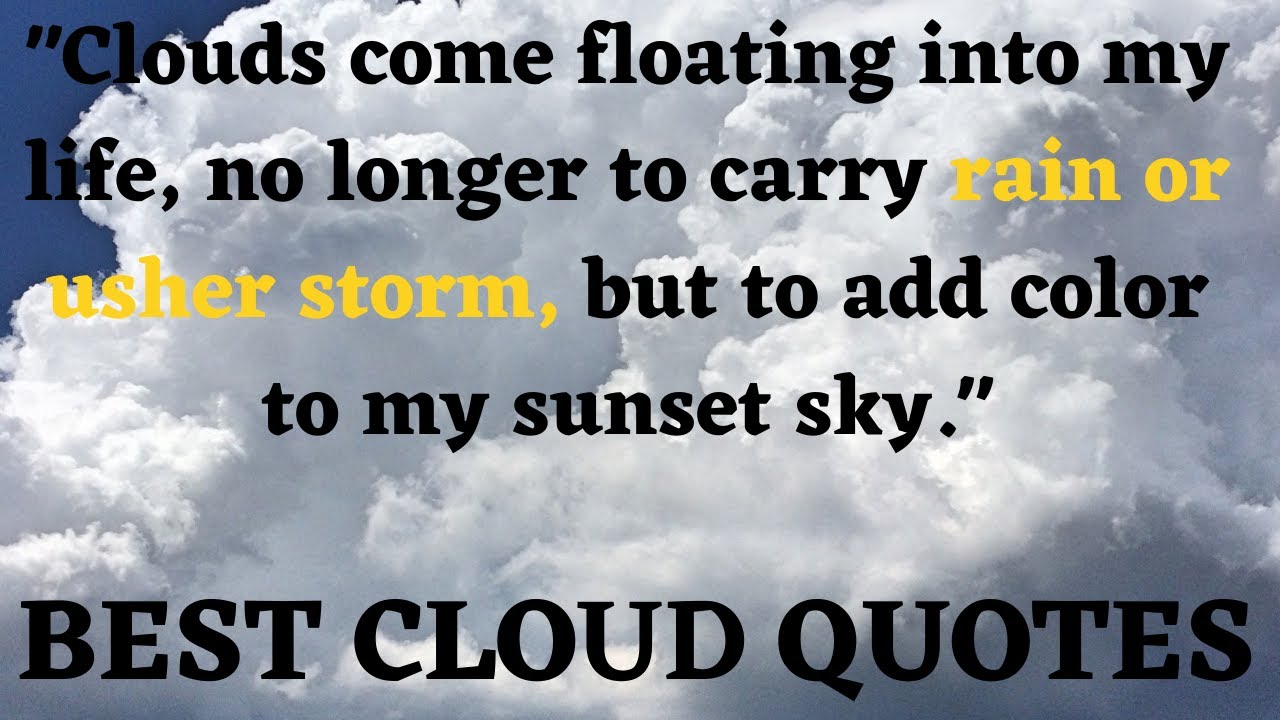 Cloud Quotes Quotes about Sky and Clouds Cloud Captions Cloudy