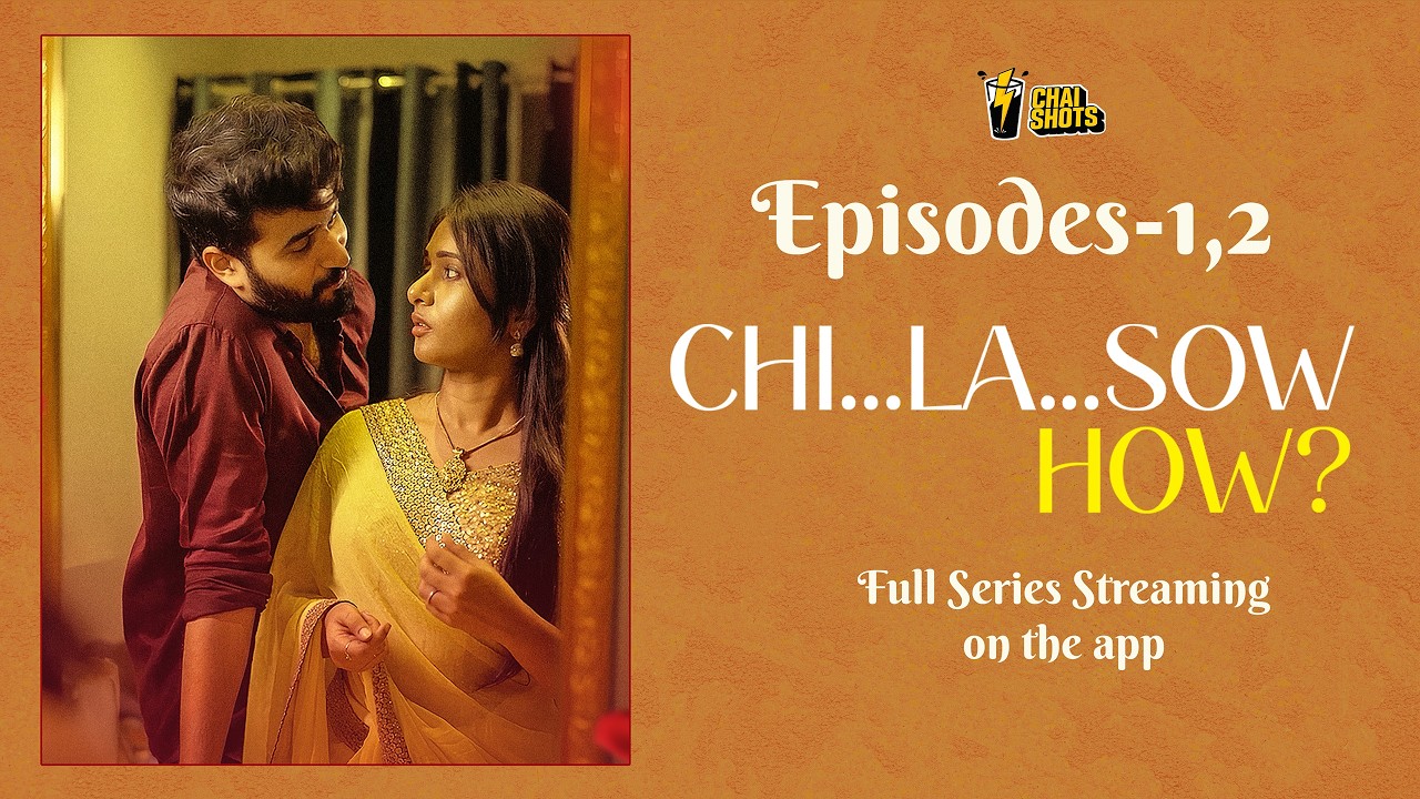 Chi La Sow... How? | Watch Episodes 1 & 2/10 | Full Short Series Streaming On #ChaiShots App