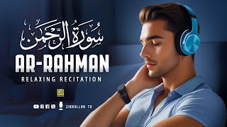 Surah Ar-Rahman سورة الرحمن | Relaxing Emotional Quran Recitation | Zikrullah Tv