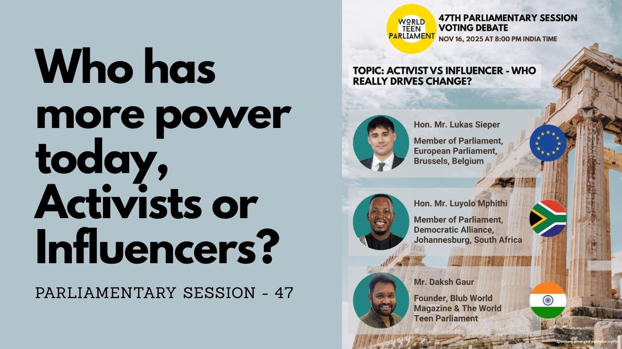 Activist vs Influencer: Who Really Changes the World? - WTP - 47th Parliamentary Session