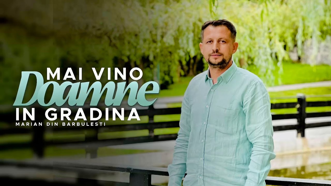 Marian din barbulesti - Mai vino Doamne in grădină 