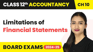Limitations of Financial Statements | Class 12 Accounts Chapter 10 | CBSE 2025-26