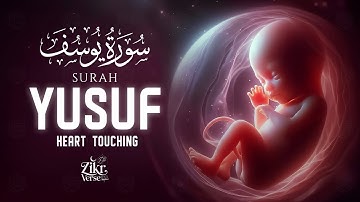 Heart Melting Surah Yusuf سورة يوسف | Pregnant Mothers And Sisters, Listen Up | Zikr Verse