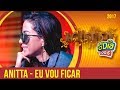 Anitta - Eu Vou Ficar (Acústico FM O Dia)