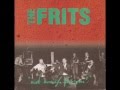The Frits - I Don't Want to Live Alone