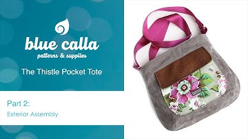 Thistle Pocket Tote - Part 2/4 : Exterior Assembly