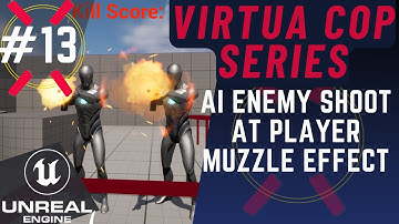 AI Enemy Shoot at Player with Muzzle Effect #13 Virtua Cop Series Unreal Engine 5