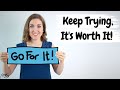 Motivation For When You Feel Like Giving Up On Your Dreams