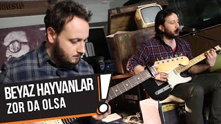 Beyaz Hayvanlar - Zor da Olsa (B!P Akustik) Resimi