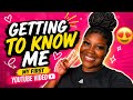 GET TO KNOW ME | MY FIRST YOUTUBE VIDEO 