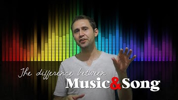 The Difference Between Music and Song