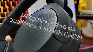 Mi opinion sobre los audífonos Sony WH CH520