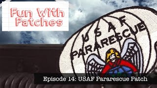 Fun With Patches | Episode 14: USAF "That Others May Live" PJ Patch