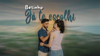 Betinho - Já Te Escolhi ( Official Music Video )