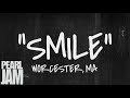 Smile - Live in Worcester, MA (10/16/2013) - Pearl Jam Bootleg