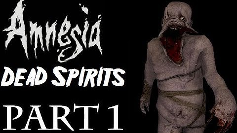 Amnesia Custom Stories: Dead Spirits - Part 1 - Trapped Grunt