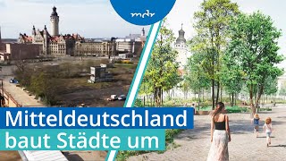Stadtentwicklung: Leipzig, Halle und Jena gestalten öffentliche Plätze neu | Umschau | MDR