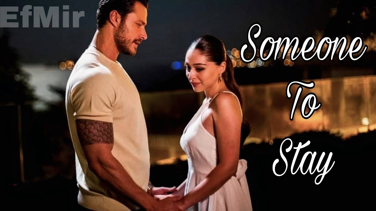 Efsun & Emir | EfMir | Someone To Stay | Senden Daha Güzel