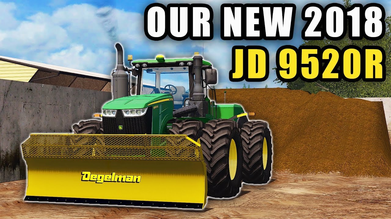 farming simulator 2019 latest news NEW 2018 JD 9520R W/ SILAGE BLADE! WE NEED MORE POWER FARMING SIMULATOR 2017