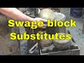 Swage block substitutes and the ever useful forging stump or log