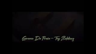 Groove Da Praia: Toy Soldiers - (slowed)