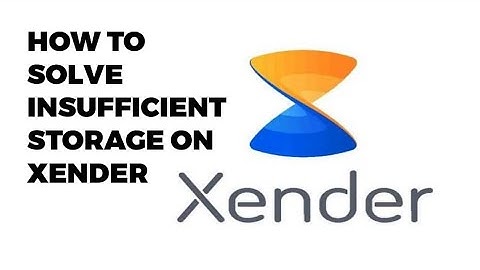 How To Solve Insufficient Storage On Xender