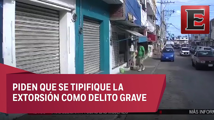 Empresarios de Guerrero están cansados de pagar extorsiones