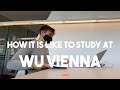 How it is like to study at WU Vienna