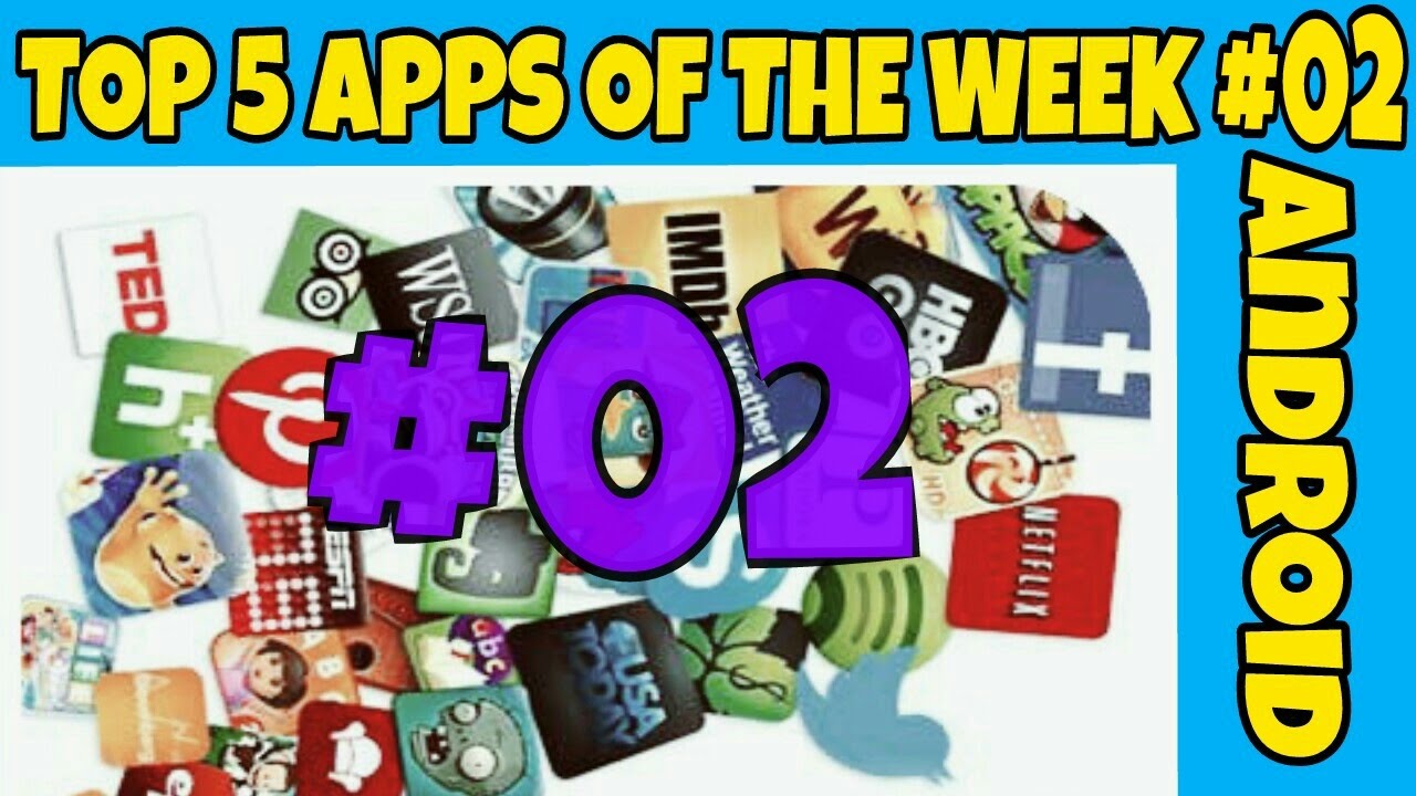 TOP 5 ANDROID APPS OF THE WEEK #02 - YouTube