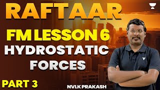 FM Lesson - 6 | Hydrostatic Forces Part 3 | Raftaar Batch | GATE 2025 | NVLK Prakash