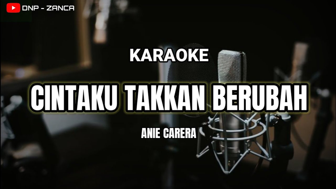 Karaoke - Cintaku Takkan Berubah | Anie carera nada pria slow