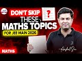 🚨Don't Skip These Maths Topics For JEE Main 2026 | High Scoring Topics | Don’t Miss Out #jeemain