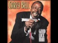 Carey Bell - Hard working woman