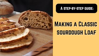 Tutorial: How To Bake A Classic Sourdough Loaf Easy Step - By - Step Guide By Baker Experience Academy