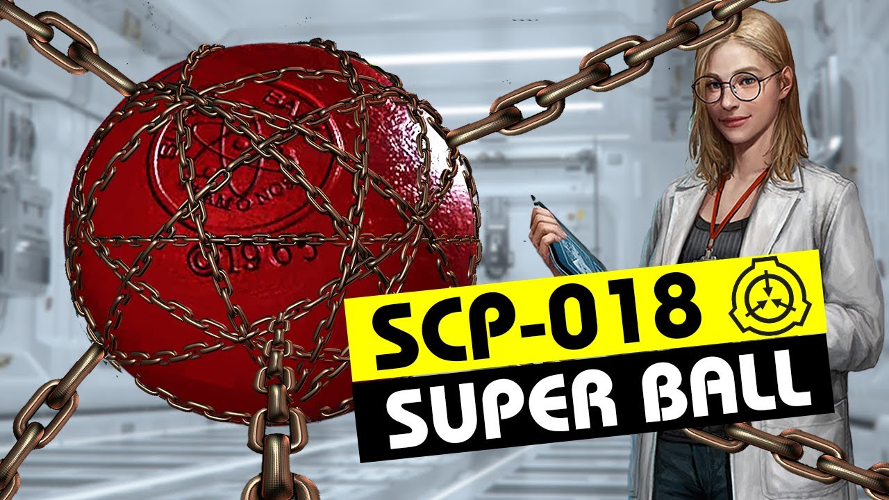 SCP-018, Super Ball (SCP Orientation)
