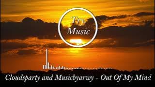 Cloudsparty & Musicbyarwy - Out Of My Mind [1Hour]