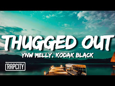 YNW Melly – Thugged Out (Lyrics) ft. Kodak Black