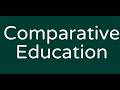 Comparative Education in Developed Countries USA Part 1