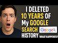 I Tried Deleting My Google History - Here's What I Found