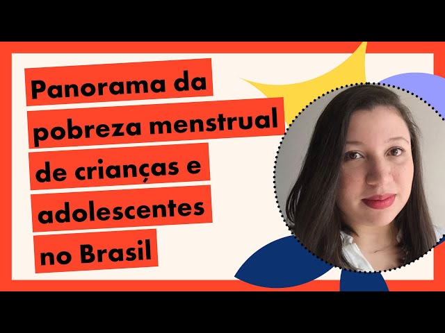 Pobreza menstrual: um panorama sobre o cenário indigno no Brasil