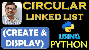 CIRCULAR LINKED LIST (CREATE AND DISPLAY) USING PYTHON || DSA USING PYTHON || DATA STRUCTURES