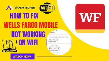 How to Fix Wells Fargo Mobile App Not Working On WiFi