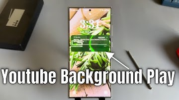 Samsung Galaxy S24 /S24+ /S24 Ultra: YouTube-muziek op de achtergrond afspelen op Android GRATIS