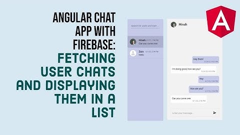 Angular Chat App with Firebase (3/6): Fetching user chats and displaying them in a material list