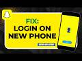 how to fix snapchat login on new phone
